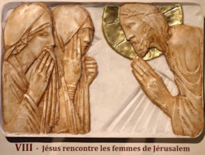 VIII - Jésus rencontre les femmes de Jérusalem